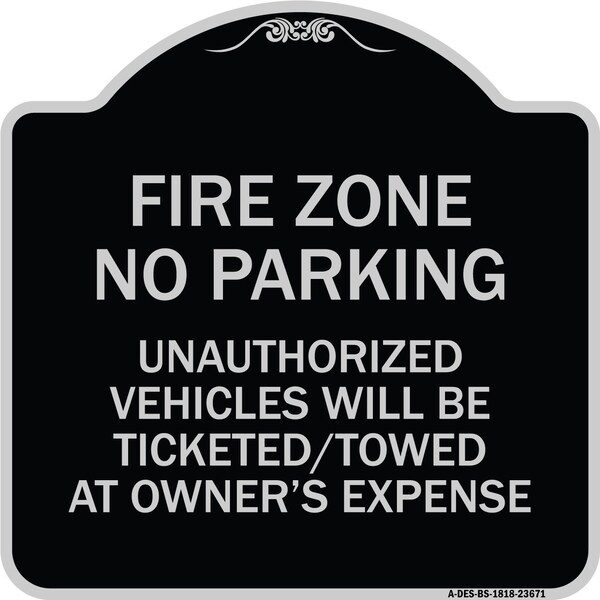 Signmission No Parking Fire Zone Unauthorized Vehicles Will Be Ticketed Towed at Owner Expense, BS-1818-23671 A-DES-BS-1818-23671 - main